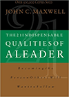 The 21 Indispensable Qualities of a Leader  John C. Maxwell, Thomas Nelson, Inc., 1999, Nashville, TN
