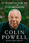 It Worked For Me, In Life and Leadership - Colin Powell, HarperCollins, 2012, New York, New York