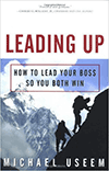 Leading Up - Michael Useem, Three Rivers Press, 2001, New York, New York