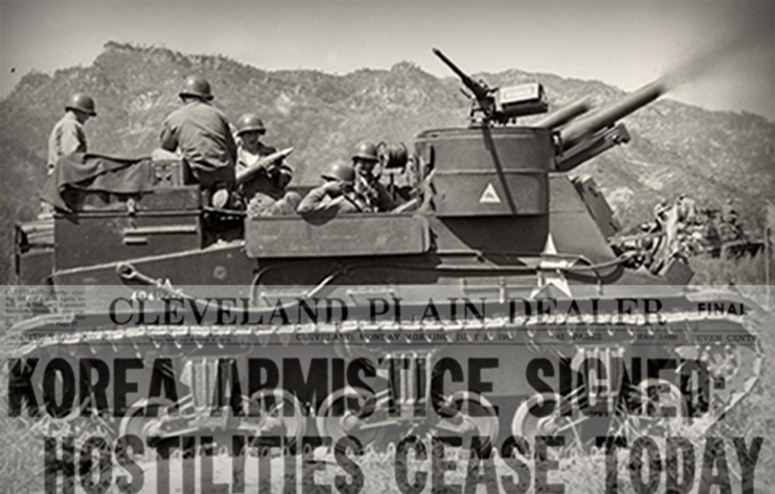 Black and white photo of Soldiers on a tank with overprint of Cleveland Plain Dealer newspaper with headline that reads: KOREA ARMISTICE SIGNED- HOSTILITIES CEASE TODAY